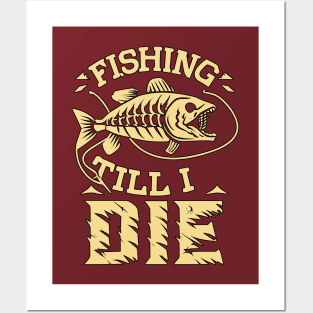 Fishing Till I Die Funny Fish Skeleton Sports Vintage Retro Posters and Art